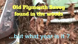 Old Plymouth Savoy found in the woods abandoned