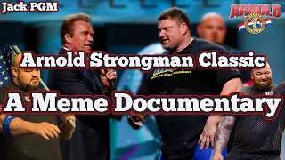 Arnold Strongman Classic - A Meme Documentary