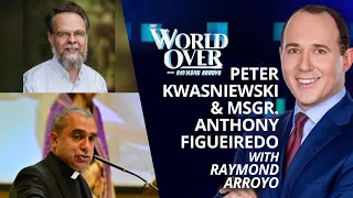 The World Over January 27, 2022 | CLERGY & LAITY: Peter Kwasniewski & Msgr. Anthony Figeiredo