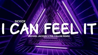 Sickick - I Can Feel It Michael Jackson x Phil Collins Remix (Lyrics)