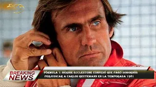 Fórmula 1: Bernie Ecclestone confesó que pagó sobornos  perjudicar a Carlos Reutemann en la temporad