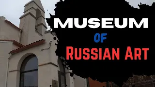 Tour of the MUSEUM OF RUSSIAN ART | Minneapolis, Minnesota