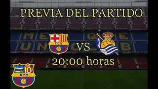 F.C. BARCELONA - REAL SOCIEDAD / PREVIA DEL PARTIDO