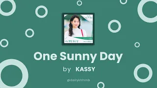 [Han/Eng] One Sunny Day - KASSY (Hometown Cha Cha Cha OST) | Lyrics Translation