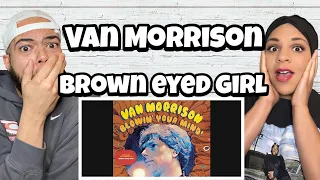 SUCH VIBES!!..| FIRST TIME HEARING Van Morrison -  Brown Eyed Girl REACTION