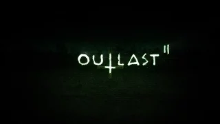 Outlast 2 | (5 минут игры) ГЕЙМПЛЕЙ