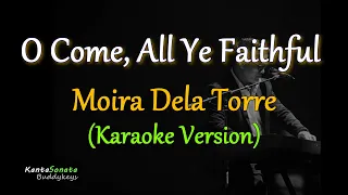 O Come All Ye Faithful - Moira Dela Torre (Karaoke Version)