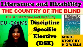 The Country of the Blind HG WELLS Discipline Specific Elective (DSE) 4 Literature and DISABILITY DU
