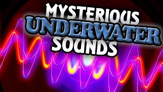 Five Mysterious Underwater Sounds