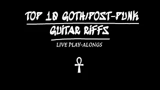 TOP 10 GOTH/POST PUNK RIFFS ☥