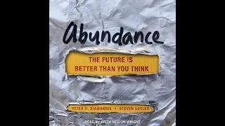 Plot summary, “Abundance” by Peter H. Diamandis in 4 Minutes - Book Review