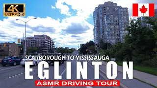 ASMR DRIVING 4K | TORONTO CANADA STRETCH OF EGLINTON FROM START TO END  SCARBOROUGH TO MISSISSAUGA