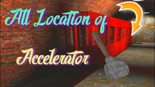 All location of Accelerator in Granny 3.