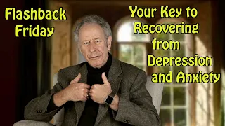 Flashback Friday - Your Key to Recovering from Depression and Anxiety