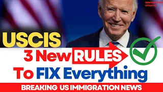 Breaking News: USCIS Announces 3 New RULES to Fix Everything! Faster Processing, Path To Citizenship