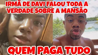 DAVI NÃO ESTÁ BANCANDO NADA DISSE A IRMÃ DELE PARA OS SEGUIDORES.