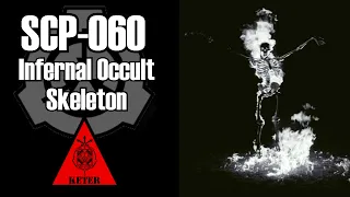 SCP-060 Infernal Occult Skeleton: The Burning Woods & The Fiery Skeleton