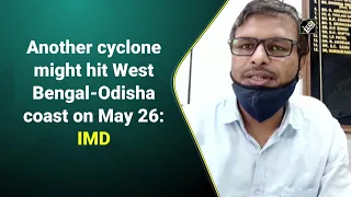 Another cyclone might hit West Bengal-Odisha coast on May 26: IMD