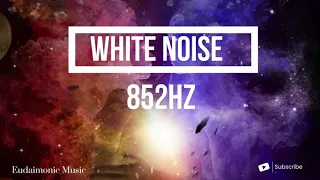 852hz | White Noise | Release Fear | Channel Intuition and higher conscious | Solfeggio