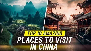 Top 10 Amazing Places to Visit in China - China Travel Documentary