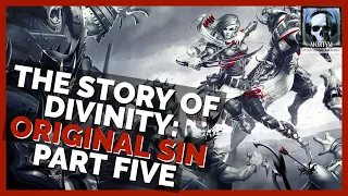 The Full Story Of Divinity: Original Sin -  Part 5