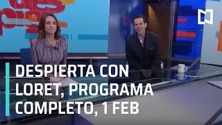 Despierta con Loret - Programa Completo 1 de Febrero 2019