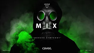 Minimal Techno Mix 2023 | Mixed by. C A V E E . | "MODERN SYMPHONY'' Set.