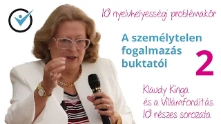 A személytelen fogalmazás buktatói (10 nyelvhelyességi kérdés)