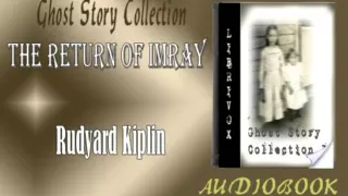 The Return of Imray Rudyard Kiplin Audiobook Ghost Story