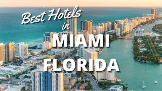 Best Hotels In Miami Florida in *2023*