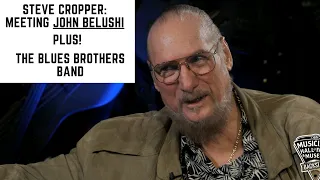 Steve Cropper: Meeting John Belushi & Starting The Blues Brothers Band