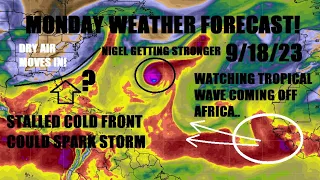 Monday forecast! 9/18/23 Watching the tropics closely! Northeast soaker!Weekend East coast storm?!