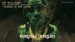 Wiz Khalifa - Mr Williams (feat. THEMXXNLIGHT & Curren$y) / Where Is The Love [Official Audio]