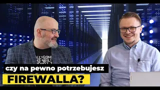 Firewall / UTM - czy potrzebuję?