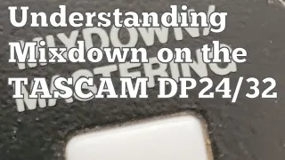 Understanding Mixdown on the TASCAM DP24/32