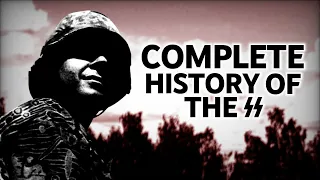 The Complete History of the SS (Schutzstaffel)