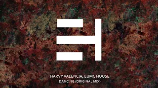 Harvy Valencia, Lumc House - Dancing (Original Mix)