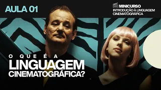 Aula 01 - O QUE É A LINGUAGEM CINEMATOGRÁFICA?