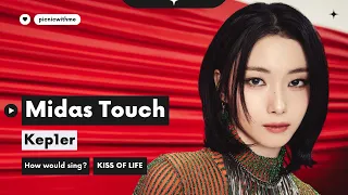 How would Kep1er sing Midas Touch (KISS OF LIFE)? | Line Distribution