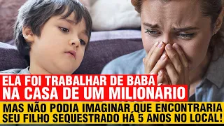 Mulher vai trabalhar na casa de  um Milionário e encontra filho perdido no lugar!