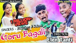 GORU BAGALI || BISWAJEET Ft. TEMA, DHELI, DHONGRA & CHENGI || NEW SADRI COMEDY VIDEO SONG