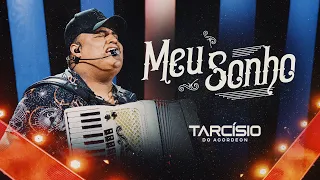 MEU SONHO - Tarcísio do Acordeon (DVD Meu Sonho)