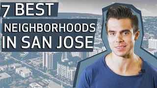 Where to Live in San Jose CA? 7 BEST Neighborhoods while Living in San Jose