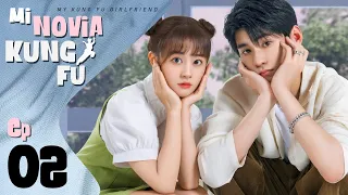 【SUB ESPAÑOL】 MI NOVIA KUNG FU | MY KUNG FU GIRLFRIEND (Episodio 02)