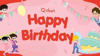 Happy, Happy Birthday Song | Q-dees | Happy Songs & Nursery Rhymes | Kids Party Songs