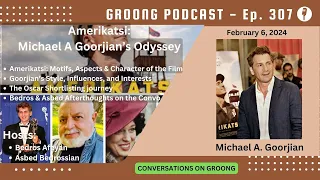 Amerikatsi: Michael Goorjian’s Odyssey | Ep 307 - Feb 6, 2024