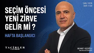 Seçim Öncesi Yeni Zirve Gelir Mi ?  | Mehmet Aşçıoğlu | Tacirler Yatırım