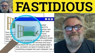 🔵 Fastidious Meaning - Fastidiously Examples - Fastidiousness Defined - Formal Vocabulary