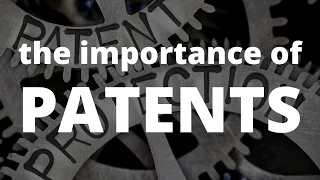 Why Patents Are Important?