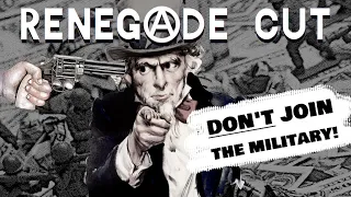 Don't Join the Military | Renegade Cut